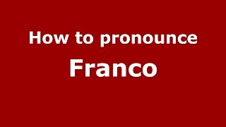 How to pronounce Franco