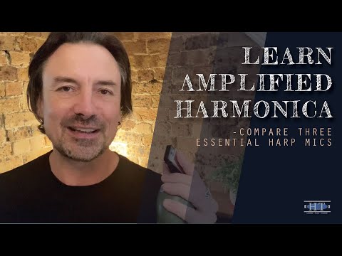 Learn Amplified Harmonica: Compare 3 Essential Microphones!