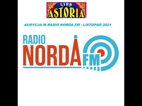 Cyrk Astoria - audycja w Radio Norda FM - listopad 2021
