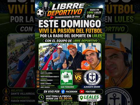 ¡VOLVIÓ EL FÚTBOL LULEÑO! 🏟️ San Fernando vs Almirante Brown  📍 Desde Leales, Tucumán