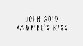 John Gold - Vampire's Kiss Lyrics