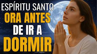 Espíritu Santo Esta Noche: La Oración que Trae Paz Profunda y Descanso Total en tu Alma