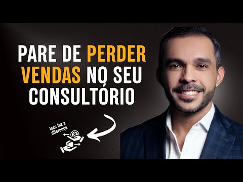 COMO FECHAR MAIS VENDAS NO CONSULTORIO [3 PASSOS SIMPLES] | DR. JOSÉ NETTO