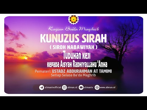 21. Sirah Nabawiyah: Tuduhan keji kepada Aisyah Radhiyallahu 'Anha - Ustadz Abdurrahman At Tamimi