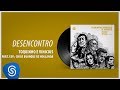 Chico Buarque e Toquinho - Desencontro (Toquinho, Vinicius & Amigos) [Áudio Oficial]
