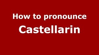 How to pronounce Castellarin