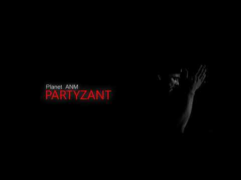Planet ANM - Partyzant