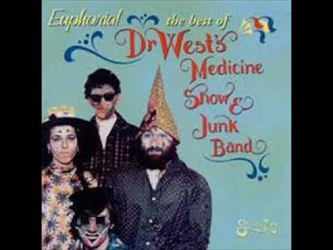 The Circus Left Town Today Dr  West's Medicine Show & Junk Band