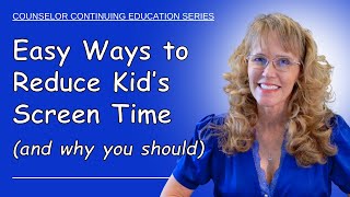 Impact of Screen Time on Kids (and How to Help) | Counselor's Guide