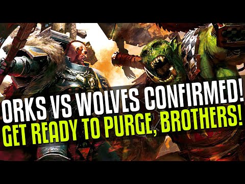 Orks vs Space Wolves CONFIRMED! Get ready to SMASH, BOYZ!
