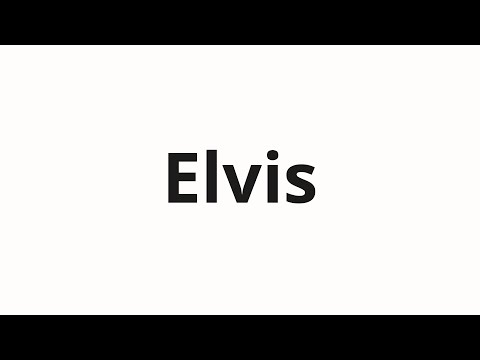 How to pronounce Elvis