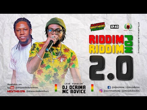 THE MASECKO BROTHERS PODCAST EP 40 #RiddimPonRiddim2 0
