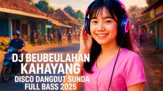 Download lagu DJ Beubeulahan Kahayang 🔥 Disco Dangdut Sunda Full Bass 2025 mp3