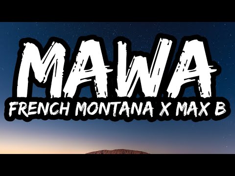 French Montana & Max B – MAWA (Make America Wavy Again) (Lyrics)