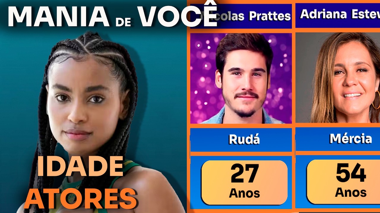 Elenco e Idade dos Atores da NOVA NOVELA das 9 -  MANIA DE VOCÊ