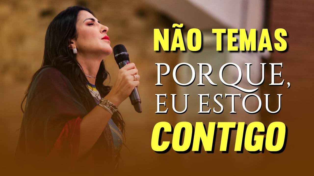 NÃO TEMAS, PORQUE EU ESTOU CONTIGO- Bispa Ingrid Duque - Isaias 43.1
