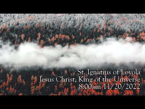 Jesus Christ, King of the Universe 8am - 11/20/2022