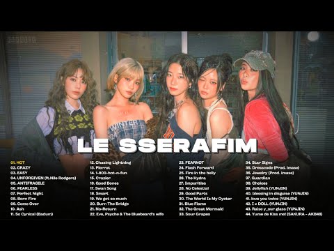 LE SSERAFIM (르세라핌) PLAYLIST 2025 ALL SONGS UPDATED