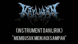 Download lagu KALUMAN - Membusuk menjadi sampah (Instrument & Lirik) mp3