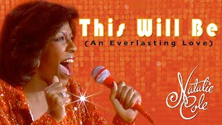 This Will Be (An Everlasting Love) - Natalie Cole