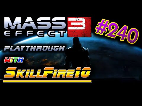 Mass Effect Trilogy Playthrough w/ SkillFire10 - Part 240: To Horizon!
