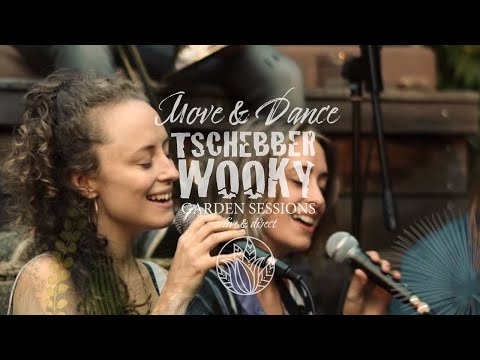 TSCHEBBERWOOKY - MOVE & DANCE (Live Acoustic) | Garden Sessions