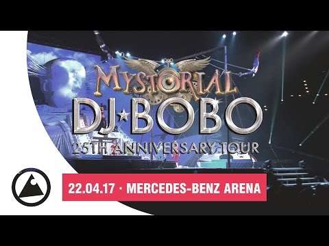 DJ Bobo Mystorial Tourtrailer · Am 22.04.2017 in der Berliner Mercedes-Benz Arena