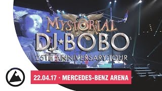 DJ Bobo Mystorial Tourtrailer · Am 22.04.2017 in der Berliner Mercedes-Benz Arena
