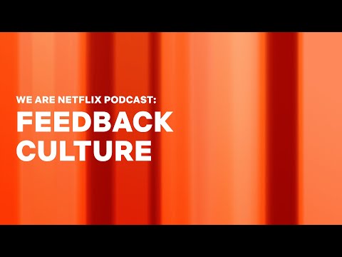 WeAreNetflix Podcast: Feedback at Netflix