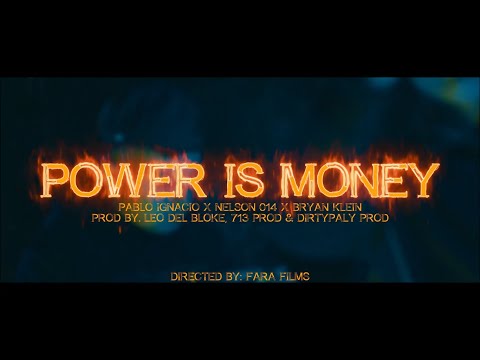 POWER IS MONEY -  PABLO IGNACIO X NELSON 014 X BRYAN KLEIN (Video Oficial) (Prod. By OMNIVERSO) 014
