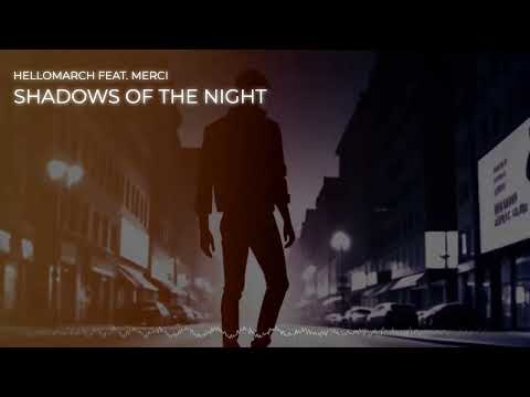 Hellomarch - Shadows Of The Night (feat. Merci) [Official Audio]