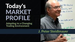 Today's Market Profile  Adapting to a Changing Trading Environment 2013    J  Peter Steidlmayer