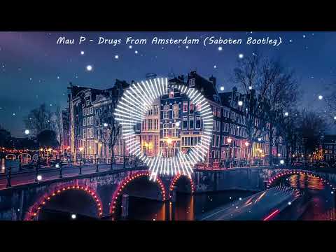 Mau P - Drugs From Amsterdam (Saboten Bootleg)