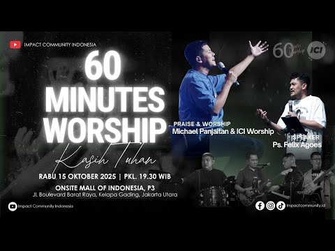 LIVE 60 MINUTES WORSHIP - KASIH TUHAN feat Michael Panjaitan & ICI Worship