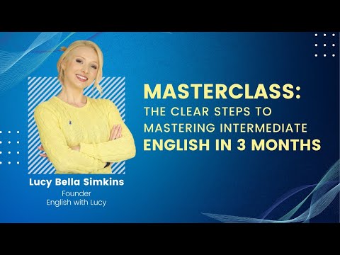 LIVE MASTERCLASS: The Clear Steps to Mastering Intermediate English in 3 Months