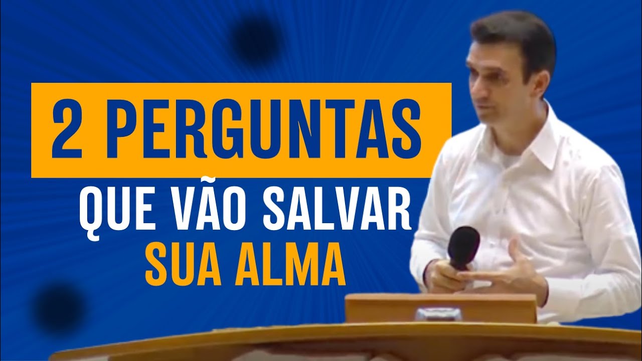 Duas perguntas que vão salvar sua alma