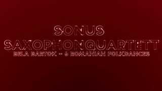 Sonus Saxophone quartet - Bela Bartok 6 Romanian Folk Dances