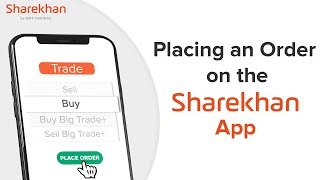 How to Place an Order on the Sharekhan App – A Sharekhan Classroom Tutorial