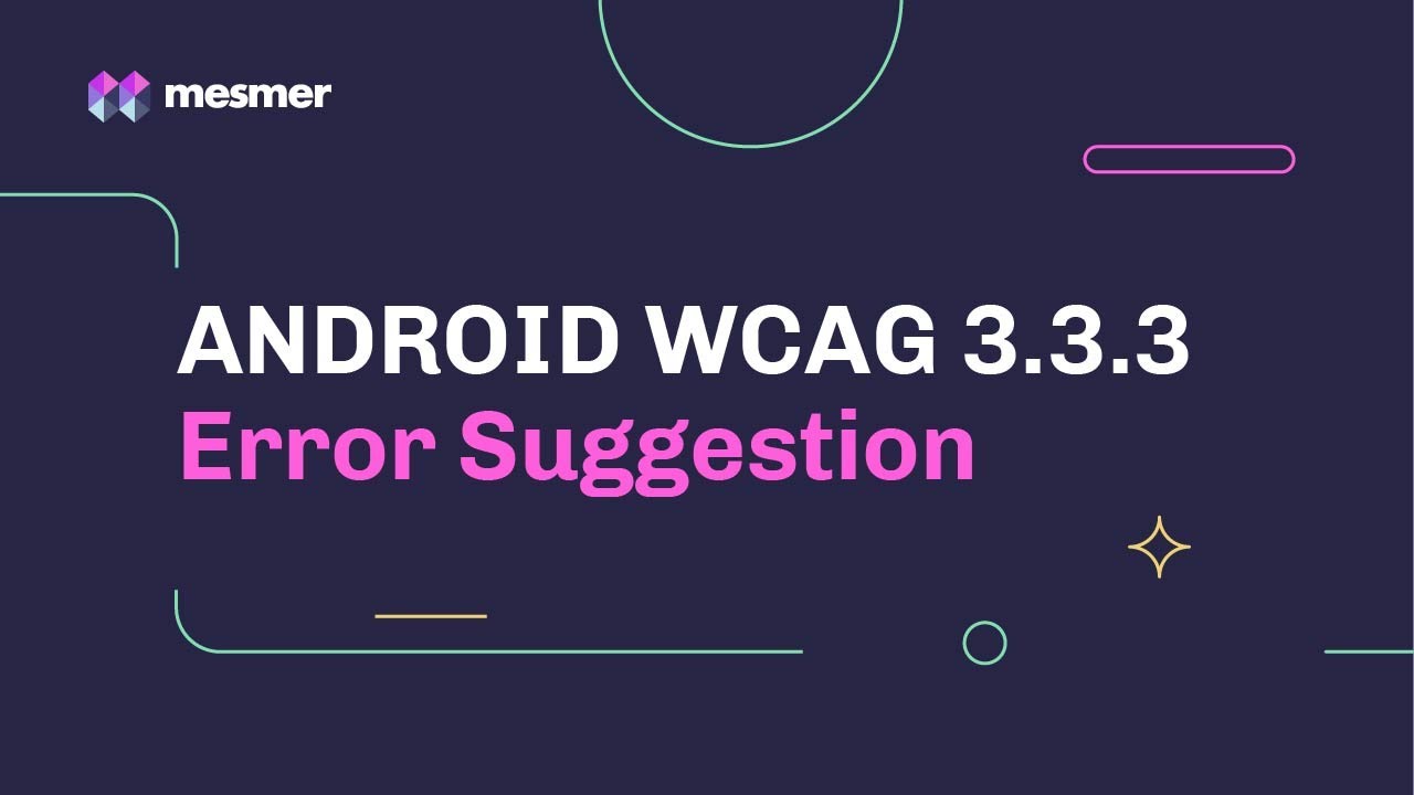 How to fix Android WCAG 3.3.3 Error Suggestion Accessibility Violations | Mesmer IDE Plugin