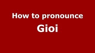 How to pronounce Gioi