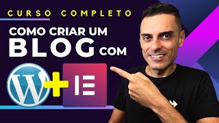 Como criar um blog no WordPress com Elementor | Curso Completo | WordPress e Elementor | Criar Blog