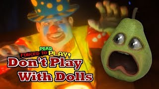 Pear FORCED to Play - Don&#39;t Play With Dolls