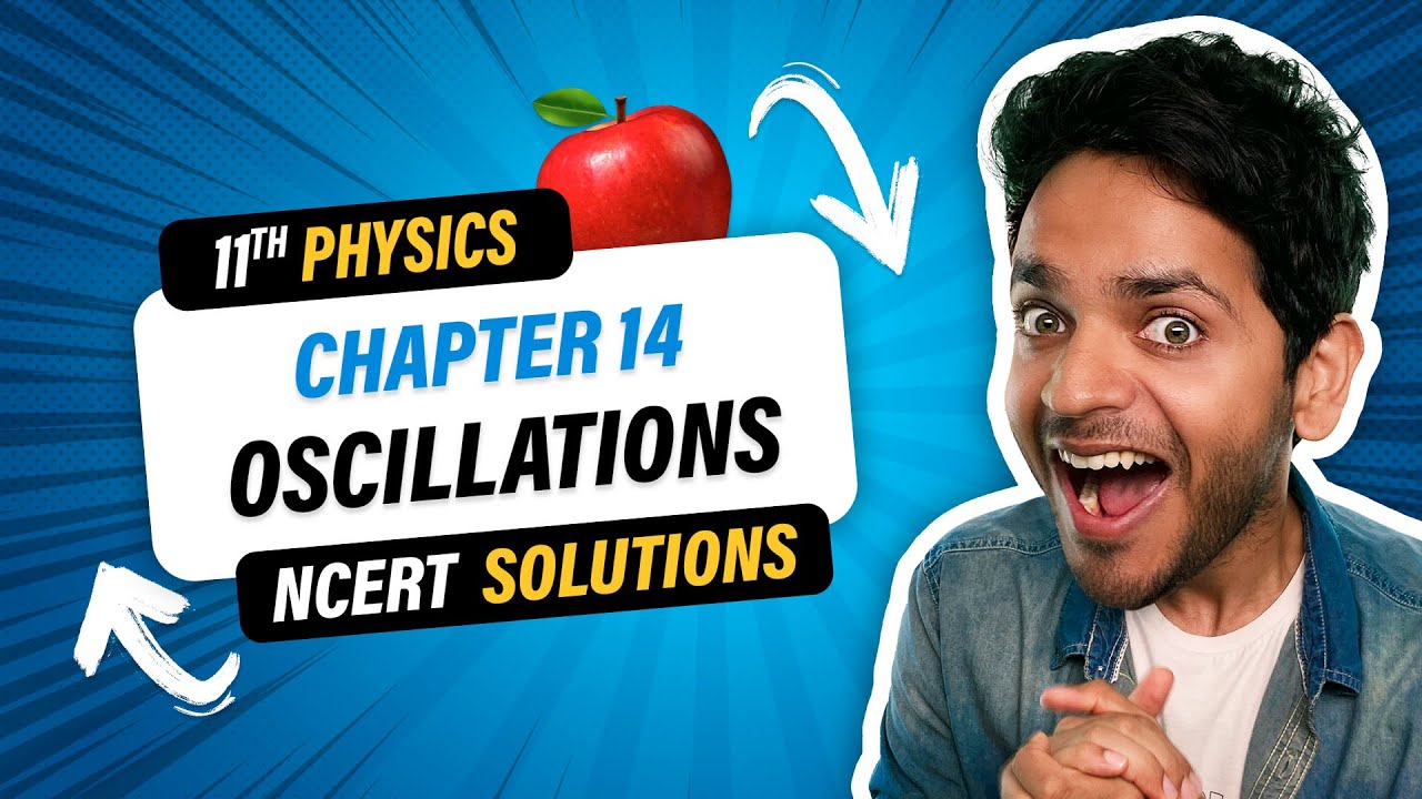 11th Physics NCERT Solutions Oneshot | Chapter 14 Oscillations | Vikrant Kirar