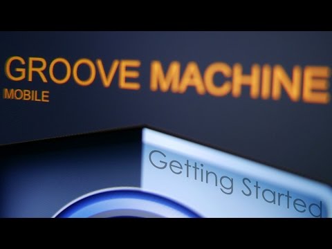 Groove Machine Mobile | Getting Started Tutorial