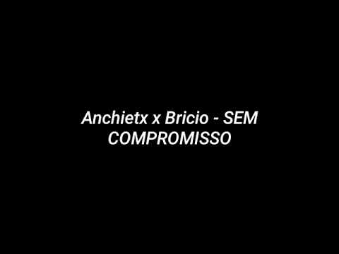 Anchietx x Bricio - SEM COMPROMISSO (Prod. Neytxn) [REUPLOAD]