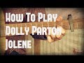 How to play Jolene by Dolly Parton - Guitar Lesson Tutorial with Tabs