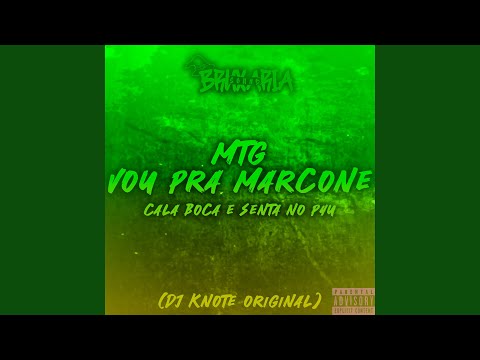 Vou pra Marcone, Cala Boca e Senta no Pau