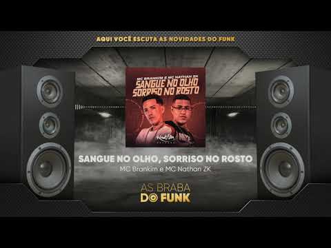 MC Brankim e MC Nathan ZK - SANGUE NO OLHO, SORRISO NO ROSTO