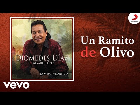 Diomedes Díaz, Álvaro López - Un Ramito de Olivo (Cover Audio)