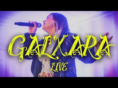 GALXARA - “NO TIME TO BE SAD” LIVE